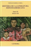 Papel HISTORIA DE LA LITERATURA HISPANOAMERICANA TOMO III SIGLO XX (CRITICA Y ESTUDIOS LITERARIOS) [CARTON