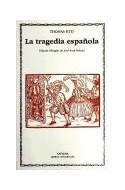 Papel TRAGEDIA ESPAÑOLA [EDICION BILINGUE] (COLECCION LETRAS UNIVERSALES 402) (BOLSILLO)