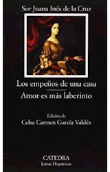 Papel EMPEÑOS DE UNA CASA / AMOR ES MAS LABERINTO (COLECCION LETRAS HISPANICAS 652)