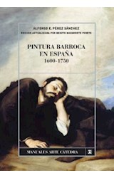 Papel PINTURA BARROCA EN ESPAÑA 1600-1750 [EDICION ACTUALIZADA B.NAVARRETE PRIETO] (MANUALES ARTE CAT