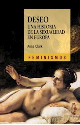 Papel DESEO UNA HISTORIA DE LA SEXUALIDAD EN EUROPA (FEMINISMOS)