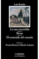 Papel CASA ENCENDIDA / RIMAS / EL CONTENIDO DEL CORAZON (COLECCION LETRAS HISPANICAS 667) (BOLSILLO)