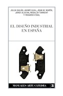 Papel DISEÑO INDUSTRIAL EN ESPAÑA (COLECCION MANUALES ARTE CATEDRA)