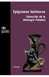 Papel EPIGRAMAS BURLESCOS SELECCION DE LA ANTOLOGIA PALATINA (COLECCION CLASICOS LINCEO)