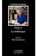 Papel DECIR SI / LA MALASANGRE (COLECCION LETRAS HISPANICAS 695) (BOLSILLO)