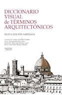 Papel DICCIONARIO VISUAL DE TERMINOS ARQUITECTONICOS (GRANDES TEMAS) [NUEVA EDICION AMPLIADA] (CARTONE)