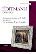Papel CUENTOS FANTASIAS A LA MANERA DE CALLOT / NOCTURNOS / HERMANOS DE SAN SERAPION (BIBLIOTECA AVREA)