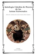 Papel ANTOLOGIA CATEDRA DE POESIA DE LAS LETRAS UNIVERSALES (COLECCION LETRAS UNIVERSALES 487) (BOLSILLO)