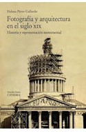 Papel FOTOGRAFIA Y ARQUITECTURA EN EL SIGLO XIX HISTORIA Y REPRESENTACION MONUMENTAL (GRANDES TEMAS)
