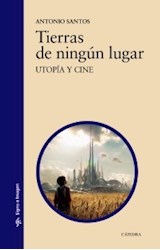 Papel TIERRAS DE NINGUN LUGAR UTOPIA Y CINE (COLECCION SIGNO E IMAGEN 174)