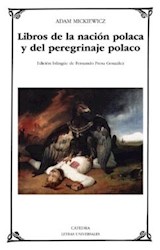 Papel LIBROS DE LA NACION POLACA Y DEL PEREGRINAJE POLACO (COLECCION LETRAS UNIVERSALES 542) (BOLSILLO)