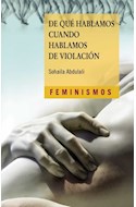 Papel DE QUE HABLAMOS CUANDO HABLAMOS DE VIOLACION (COLECCION FEMINISMOS)