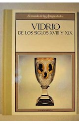 Papel VIDRIO DE LOS SIGLOS XVIII Y XIX (EL MUNDO DE LAS ANTIGUEDADES) (CARTONE)