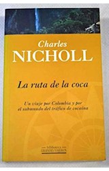Papel RUTA DE LA COCA LA UN VIAJE POR COLOMBIA Y POR EL SUBMUNDO DEL TRAFICO DE COCAINA