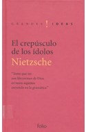 Papel CREPUSCULO DE LOS IDOLOS (COLECCION GRANDES IDEAS) (CARTONE)