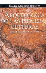Papel ARQUEOLOGIA DE LAS PRIMERAS CULTURAS (GRANDES CIVILIZACIONES DEL PASADO) (CARTONE)