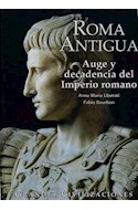 Papel ROMA ANTIGUA AUGE Y DECADENCIA DEL IMPERIO ROMANO (ENCICLOPEDIA DE LAS GRANDES CIVILIZACIONES)