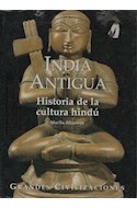 Papel INDIA ANTIGUA HISTORIA DE LA CULTURA HINDU [ENCICOLOPEDIA DE LAS GRANDES CIVILIZACIONES] (CARTONE)