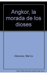 Papel ANGKOR LA MORADA DE LOS DIOSES [ENCICLOPEDIA DE LAS GRANDES CIVILIZACIONES] (CARTONE)