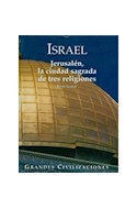 Papel ISRAEL JERUSALEN LA CIUDAD SAGRADA DE TRES RELIGIONES (GRANDES CIVILIZACIONES DEL PASADO) (CARTONE)