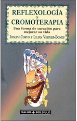 Papel REFLEXOLOGIA Y CROMOTERAPIA UNA FORMA DE CURACION PARA MEJORAR SU VIDA (BOLSILLO EDAF)