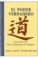 Papel PODER VERDADERO LECCIONES DEL TAO TE KING PARA LA EMPRESA (TEMAS DE SUPERACION PERSONAL)