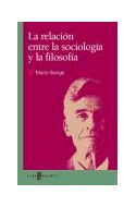 Papel RELACION ENTRE LA SOCIOLOGIA Y LA FILOSOFIA (EDAF ENSAYO)