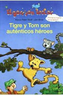 Papel TIGRE Y TOM SON AUTENTICOS HEROES (GORRION LECTOR)
