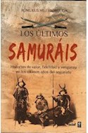 Papel ULTIMOS SAMURAIS HISTORIAS DE VALOR FIDELIDAD Y VENGANZ A EN LOS ULTIMOS AÑOS DEL SOGUNATO (CLIO / C