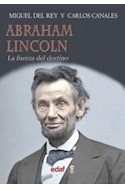 Papel ABRAHAM LINCOLN LA FUERZA DEL DESTINO (TRAZOS DE LA HISTORIA)
