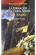 Papel FORMACION DE LA TIERRA MEDIA (HISTORIA DE LA TIERRA MEDIA 4) (CARTONE)