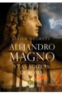 Papel ALEJANDRO MAGNO Y LAS AGUILAS DE ROMA (CARTONE)