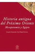 Papel HISTORIA ANTIGUA DEL PROXIMO ORIENTE MESOPOTAMIA Y EGIPTO (COLECCION TEXTOS 22)