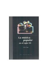 Papel MUSICA POPULAR EN EL SIGLO XX (INCLUYE CD) (COLECCION ENTORNO MUSICAL) (RUSTICO)