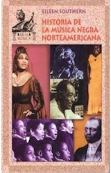 Papel HISTORIA DE LA MUSICA NEGRA NORTEAMERICANA (COLECCION MUSICA 9) (CARTONE)