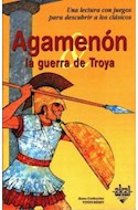 Papel AGAMENON LA GUERRA DE TROYA (UNA LECTURA CON JUEGOS PARA DESCUBRIR A LOS CLASICOS)