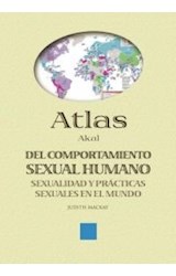 Papel ATLAS AKAL DEL COMPORTAMIENTO SEXUAL HUMANO SEXUALIDAD Y PRACTICAS SEXUALES EN EL MUNDO