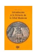 Papel INTRODUCCION A LA HISTORIA DE LA EDAD MODERNA (COLECCION UNIVERSITARIA) (SERIE HISTORIA MODERNA)