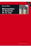 Papel BIENVENIDOS AL DESIERTO DE LO REAL (COLECCION CUESTIONE  S DE ANTAGONISMO)