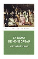 Papel DAMA DE MONSOREAU (COLECCION BASICA DE BOLSILLO 299) (SERIE CLASICOS DE LA LITERATURA FRANCESA)