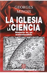 Papel IGLESIA Y LA CIENCIA HISTORIA DE UN MALENTENDIDO (CARTONE)