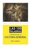 Papel 100 MITOS DE LA CULTURA GENERAL (100 PALABRAS) (BASICA DE BOLSILLO 288)