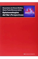 Papel EPISTEMOLOGIAS DEL SUR (PERSPECTIVAS) (COLECCION CUSTIONES DE ANTAGONISMO 76)