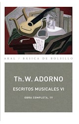 Papel ESCRITOS MUSICALES VI (OBRA COMPLETA 19) (COLECCION BASICA DE BOLSILLO)