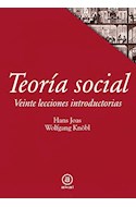Papel TEORIA SOCIAL VEINTE LECCIONES INTRODUCTORIAS (SERIE TEXTOS)