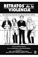 Papel RETRATOS DE LA VIOLENCIA UNA HISTORIA ILUSTRADA DEL PENSAMIENTO RADICAL (CARTONE)