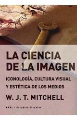 Papel CIENCIA DE LA IMAGEN ICONOLOGIA CULTURA VISUAL Y ESTETICA DE LOS MEDIOS (ESTUDIOS VISUALES 12)