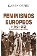 Papel FEMINISMOS EUROPEOS 1700-1950 UNA HISTORIA POLITICA (CARTONE)