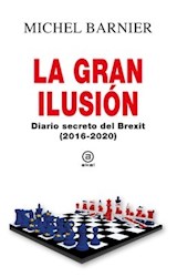 Papel GRAN ILUSION DIARIO SECRETO DEL BREXIT (2016-2020) (CARTONE)
