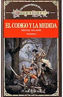 Papel CODIGO Y LA MEDIDA (COMPAÑEROS DE LA DRAGONLANCE 4) (BOLSILLO)